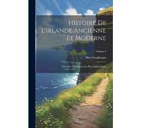Histoire De L'irlande Ancienne Et Moderne: Tirée Des Monumens Les Plus Authentiques; Volume 3