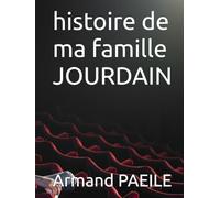 histoire de ma famille JOURDAIN