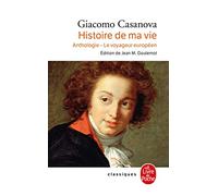 Histoire de ma vie. Anthologie - Le voyageur europeen (Classiques)