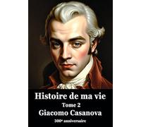 Histoire de ma vie - Tome 2 - Version originale, intégrale, non censurée et non abrégée