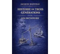 Histoire de trois générations: suivi par Les Dictateurs