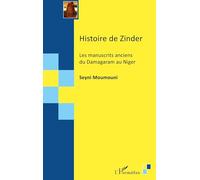Histoire de Zinder: Les manuscrits anciens du Damagaram au Niger (Traductologie)