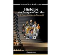 Histoire des Banques Centrales (French Edition): & de L'asservissement De L'humanite
