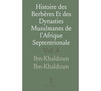 Histoire des Berbères Et des Dynasties Musulmanes de l'Afrique Septentrionale
