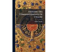 Histoire Des Commandements De L'eglise