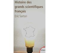 Histoire des grands scientifiques français: D'Ambroise Paré à Pierre et Marie Curie