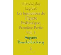 Histoire des Lagides: Les Institutions de l'Égypte Ptolémaïque, Première Partie