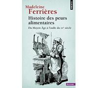 Histoire des peurs alimentaires : Du Moyen Age à l'aube du XXe siècle