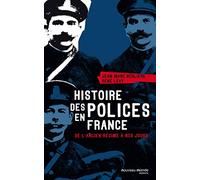 Histoire des polices en France: De l'Ancien Régime à nos jours