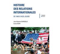 Histoire des relations internationales - 16e éd. - De 1945 à nos jours: De 1945 à nos jours