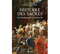 Histoire des sacres - De Charlemagne à Charles III