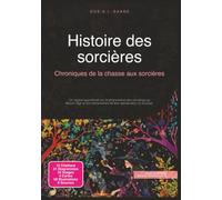 Histoire des sorcières: Chroniques de la chasse aux sorcières