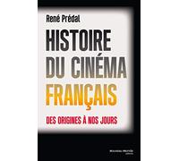 Histoire du cinéma français: Des origines à nos jours
