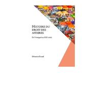 Histoire du droit des affaires: De l'Antiquité au XIXe siècle