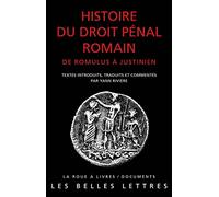 Histoire Du Droit Penal Romain: de Romulus a Justinien: 92 (La Roue a Livres)