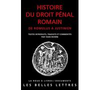 Histoire Du Droit Penal Romain: de Romulus a Justinien: 92 (La Roue a Livres)