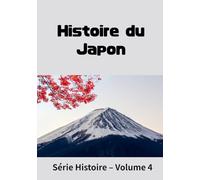 Histoire du Japon: Pour mieux comprendre avant de voyager (Geschichtsreihe Band 4)