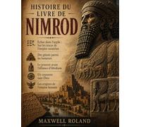 HISTOIRE DU LI: Échos dans l’argile : Sur les traces de l’empire sumérien ; Des géants parmi les hommes ; Le pouvoir avant l’alliance d’Abraham ; Un royaume sans Dieu ; Les origines de l’empire humain
