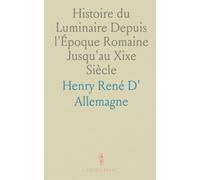 Histoire du Luminaire Depuis l'Époque Romaine Jusqu'au Xixe Siècle