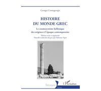 Histoire du monde grec: Le cosmosystème hellénique des origines à l’époque contemporaine (Historiques)