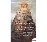 Histoire Du Monde. Tome 2, Du Moyen-Age Aux Temps Modernes