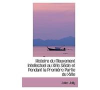 Histoire Du Mouvement Intellectuel Au Xvie Si Cle Et Pendant La Premi Re Partie Du Xviie