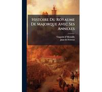 Histoire Du Royaume De Majorque Avec Ses Annexes