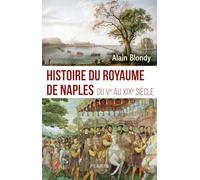 Histoire du royaume de Naples - Du Ve au XIXe siècle