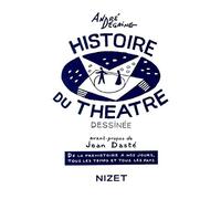 Histoire Du Theatre Dessinee: De la Préhistoire à nos jours, tous les temps et tous les pays (Nizet)