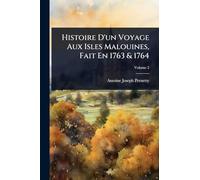 Histoire D'un Voyage Aux Isles Malouines, Fait En 1763 & 1764