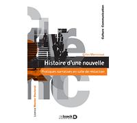 Histoire d'une nouvelle: Pratiques narratives en salle de rédaction