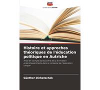 Histoire et approches théoriques de l'éducation politique en Autriche: Prise en compte particulière de la formation préprofessionnelle dans le contexte de l'éducation civique