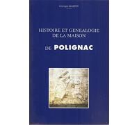 Histoire et généalogie de la maison de Polignac