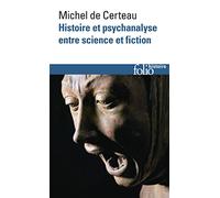 Histoire et psychanalyse entre science et fiction (Folio histoire)
