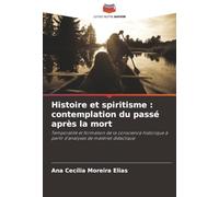 Histoire et spiritisme : contemplation du passé après la mort: Temporalité et formation de la conscience historique à partir d'analyses de matériel didactique