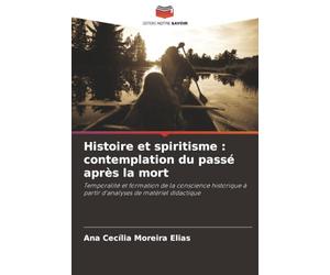 Histoire et spiritisme : contemplation du passé après la mort: Temporalité et formation de la conscience historique à partir d'analyses de matériel didactique