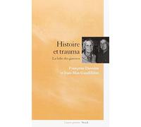Histoire et trauma La folie des guerres