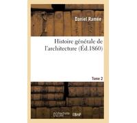 Histoire générale de l'architecture. Tome 2 (Arts)