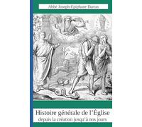 Histoire générale de l'Eglise depuis la création jusqu'à nos jours: Tome 1