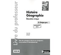 Histoire Géographie Education civique 3e Prépa-pro: Livre du professeur