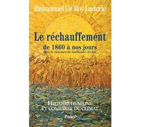 Histoire humaine et comparée du climat TOME 3 1860-2008