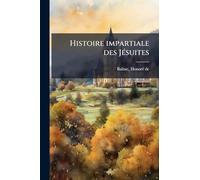 Histoire impartiale des Jésuites
