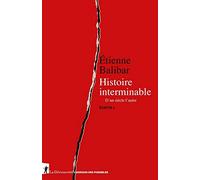 Histoire interminable - D'un siècle à l'autre - Ecrits I (01): Tome 1, Histoire interminable. D'un siècle à l'autre