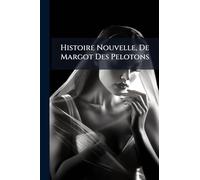 Histoire Nouvelle, De Margot Des Pelotons