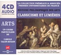 Le Classicisme Et Les Lumières - Raconté - Histoire Philosophique Des Arts Vol 3 (Collection Puf-Frémeaux)