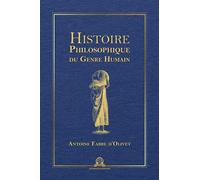 Histoire philosophique du genre humain: Edition intégrale et annotée (Tome 1 & 2)