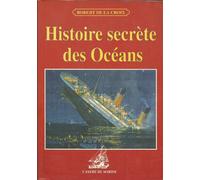 Histoire Secrete Des Oceans