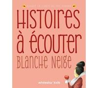 Histoires à écouter - Blanche-Neige: Ecoute le conte de fées sonore