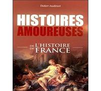 Histoires amoureuses de l'histoire de France