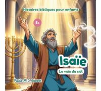 Histoires bibliques pour enfants: Isaïe, la voix du ciel
